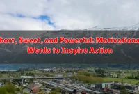 Short, Sweet, and Powerful: Motivational Words to Inspire Action Short, Sweet, and Powerful: Motivational Words to Inspire Action
